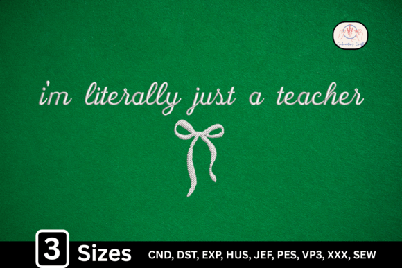 Girly Bow I’m Literally Just a Teacher: A Seasonal Embroidery Review
