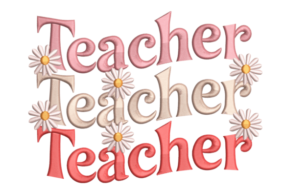Teacher Daisy Lettering: A Sweet Design for School-Themed Embroidery